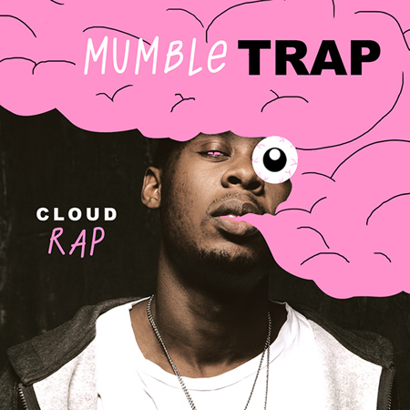 MUMBLE TRAP & CLOUD RAP 표지