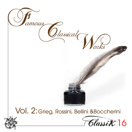FAMOUS CLASSICAL WORKS VOL.2 : GRIEG_ROSSINI_BELLINI & BOCCHERINI 표지