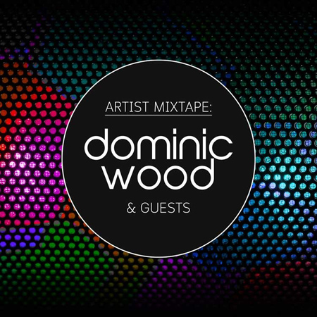 Artist Mixtape: Dominic Wood & Guests 표지