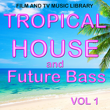 Tropical House and Future Bass Vol1 표지