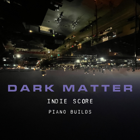Dark Matter Indie Score: Piano Builds 표지