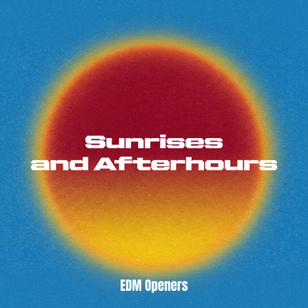 Sunrise and Afterhours - EDM Openers 표지